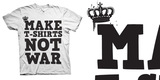 Make T-Shirts Not War
