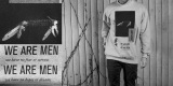 We are men.